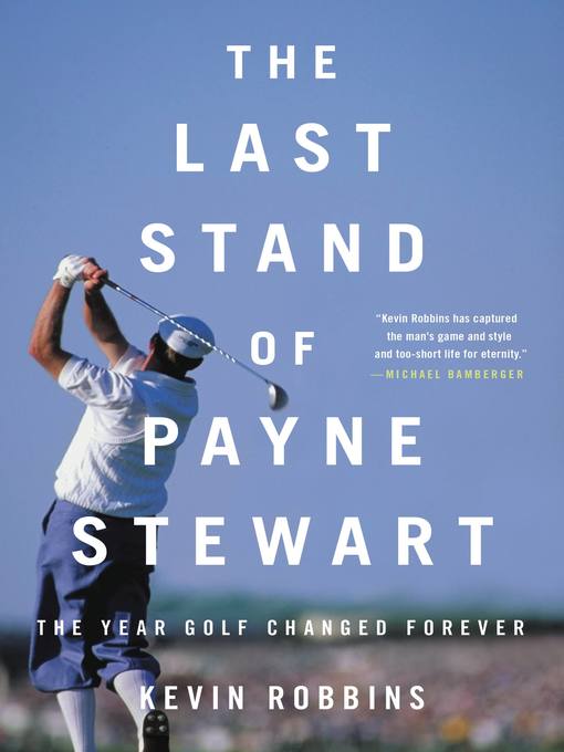 Title details for The Last Stand of Payne Stewart by Kevin Robbins - Wait list